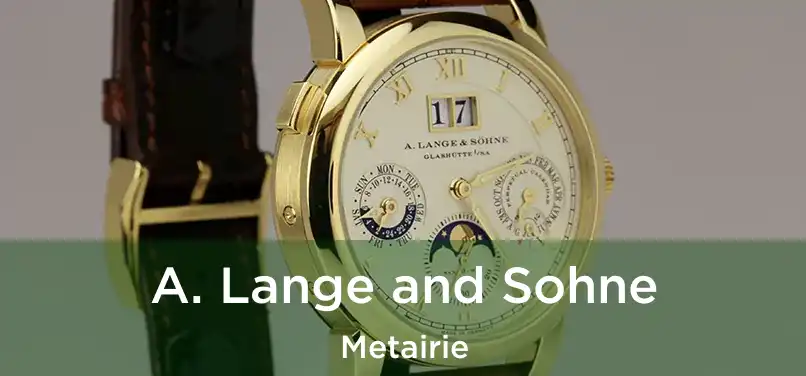 A. Lange and Sohne Metairie