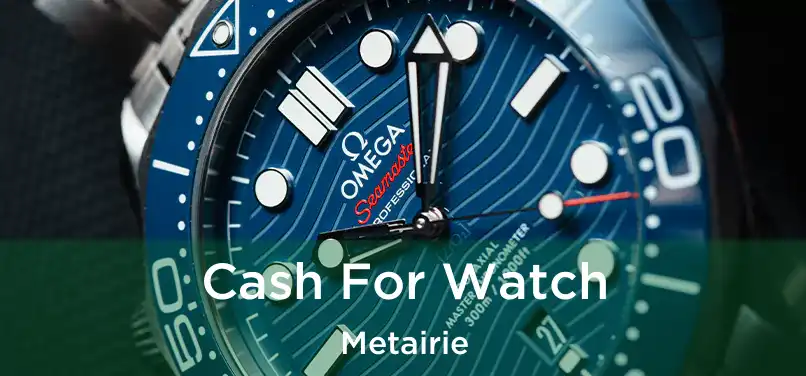 Cash For Watch Metairie