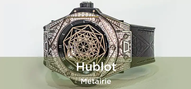 Hublot Metairie