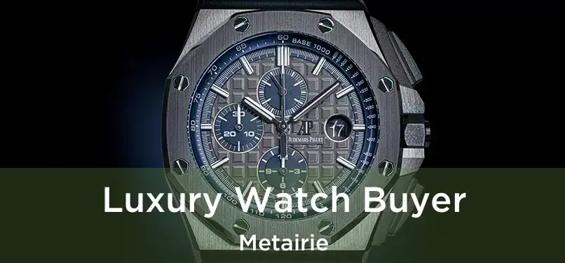 Luxury Watch Buyer Metairie