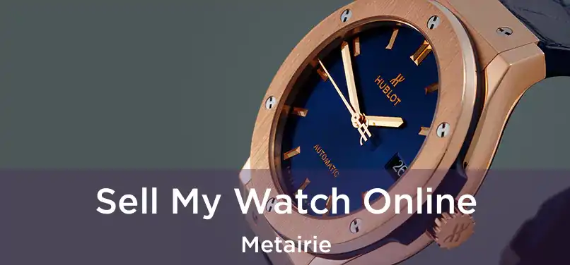 Sell My Watch Online Metairie