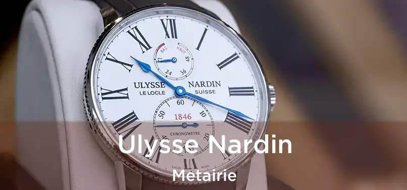 Ulysse Nardin Metairie