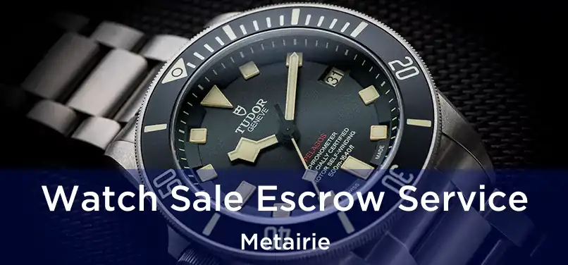 Watch Sale Escrow Service Metairie